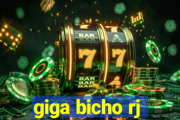 giga bicho rj